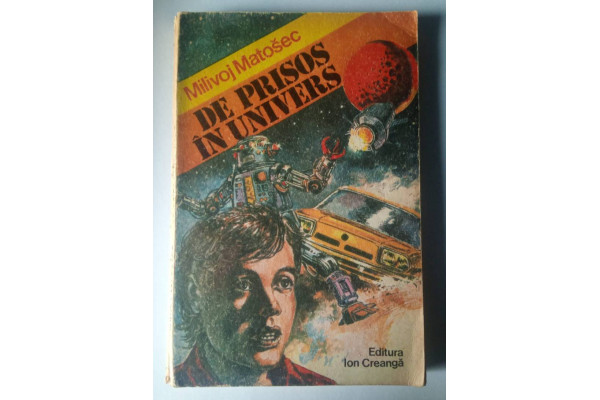 Carte De prisos în Univers - Milivoj Matosec (1982) (Veche)